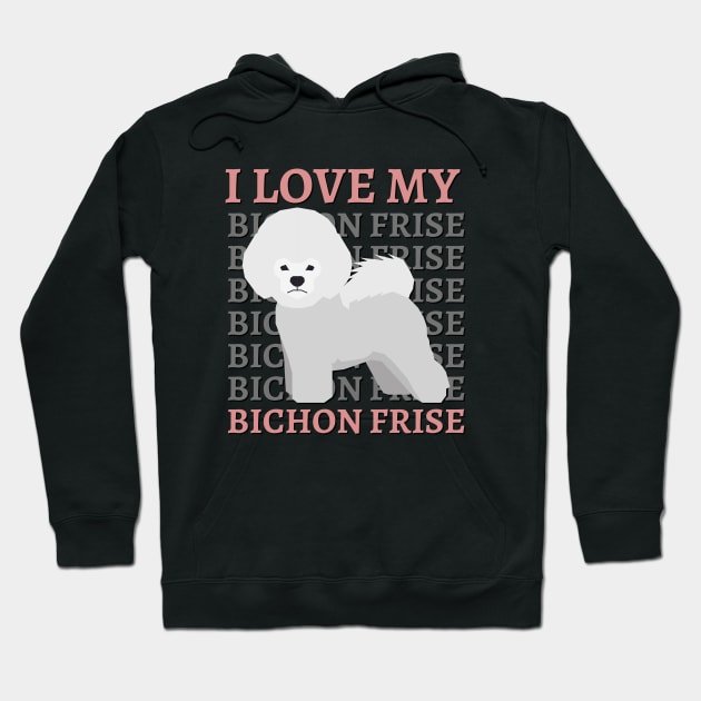 Bichon Frise Life is better with my dogs Dogs I love all the dogs Hoodie by BoogieCreates